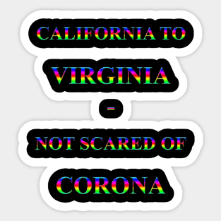 Corona Slogan - California to Virginia Sticker